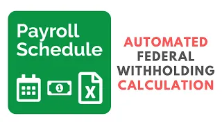 Automated Excel Payroll Schedule with Federal Withholding Calculated