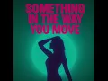 Something In The Way You Move (House)