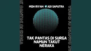 Download Tak Pantas Di Surga Namun Takut Neraka MP3