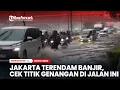 Lagu Jakarta Terendam Banjir, Cek Titik Genangan di Jalan Ini