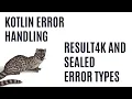 Kotlin Error Handling - Result4k and Sealed Error Types