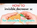 How to single crochet invisible decrease sc inv dec for absolute beginners