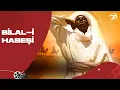 Download Lagu Bilal-i Habeşi - Kanal 7 TV Filmi