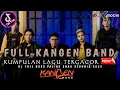 Download Lagu DJ FULL ALBUM KANGEN BAND !! KUMPULAN LAGU KANGEN BAND TERPOPULER || DJ KIMOCHI TERBARU ||