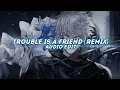 Download Lagu trouble is a friend (tiktok version) - lenka | edit audio🔥