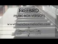 Freebird by Lynard Skynard - Music Box Version