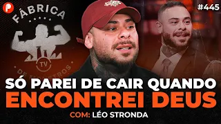 LÉO STRONDA: DE MAROMBA NA INTERNET A EMPRESÁRIO CRISTÃO (FÁBRICA DE MONSTROS) | PrimoCast 445