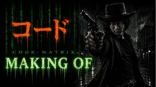 Making CODE MATRIX Behind the Scenes