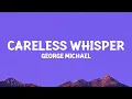 Download Lagu @georgemichael - Careless Whisper (Lyrics)