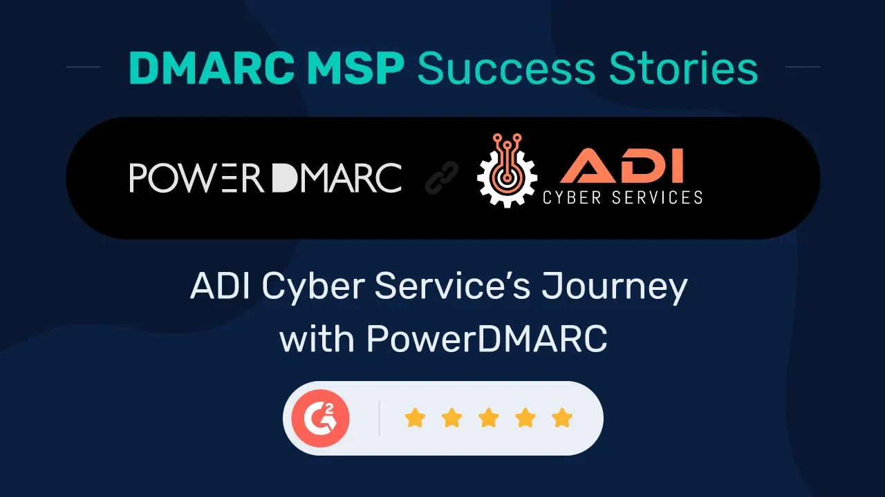 DMARC MSP Case Study: ADI Cyber Services Simplifies DMARC Management for Clients with PowerDMARC YouTube player
