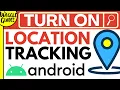 How to turn on location tracking on Android phone