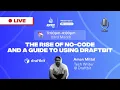 The Rise of No-Code and a Guide to Using Draftbit