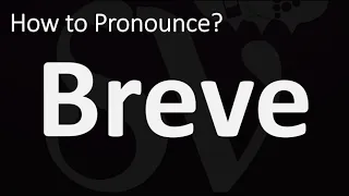 How to Pronounce Breve CORRECTLY