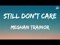 Meghan Trainor - Still Don't Care lyrics