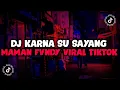 Download Lagu DJ KARNA SU SAYANG MAMAN FVNDY REMIX JEDAG JEDUG MENGULAR VIRAL TIKTOK TERBARU YANG KALIAN CARI!