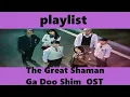 Download Lagu Playlist The Great Shaman Ga Doo Shim OST
