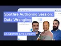 Spotfire Authoring Session part 2 Data Wrangling