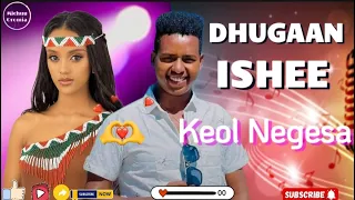 Keol Negesa DHUGAAN ISHEE Keneni Adugna Ethiopian Oromo Music 2025 