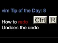 How to redo in vim undoes the undo vim tutorial Tip of the Day 8