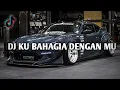 Download Lagu DJ KU BAHAGIA DENGAN MU X TOKYO DRIFT - VIRAL DJ TIKTOK TERBARU 2024 FULL BASS JDM