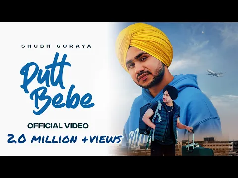 Download MP3 PUTT BEBE DA (FULL VIDEO) SHUBH GORAYA