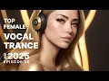 Download Lagu TOP FEMALE VOCAL TRANCE 2025 MARCH EPISODE 36