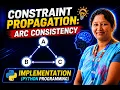 Constraint Propagation Arc Consistency Implementation Python Programming CSP in AI