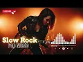 Lagu Deep Emotion Slow Rock 🌙 Gentle Rock for Late Night
