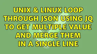 Unix Linux Loop through json using jq to get multiple value and merge them in a single line