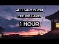 ALL I WANT IS YOU - The Kid LAROI (1 hour loop)