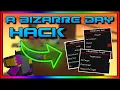still works A Bizarre Day Hack Script Kill All Get All Items God-Mode OP