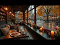 Cozy Coffee Shop on a Rainy Day 🍂 Soft Jazz for Relaxation, Study, Work & Calm Nights #8
