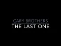 Cary Brothers - The Last One