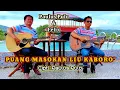 Lagu PUANG MASOKAN LIU KABORO' (CIPT PAULUS PULO) BY PAULUS \u0026 FELIX