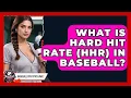 What Is Hard Hit Rate HHR In Baseball - Baseball Statistics Vault