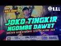 Download Lagu DJ JOKO TINGKIR NGOMBE DAWET VERSI REMIX LAMPUNG ALA AYENG ADI SLOW || BUJANG ORGEN LAMPUNG 2022