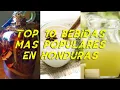 TOP 10 BEBIDAS MAS FAMOSAS EN HONDURAS