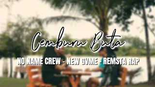 Download CEMBURU BUTA - NO NAME CREW Ft  VEZTA OFFICIAL | REMSTA RAP (Official Musik) MP3