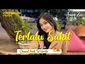 Download Lagu Fany Zee - Terlalu Sakit (Lirik)
