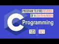 Find reverse of given number in C