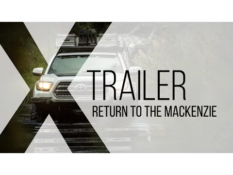 Expedition Overland:  "Return To The MacKenzie" Trailer.