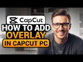 How To Add Overlay in Capcut PC 100 WORKS NO Yapping To The Point FAST EASY