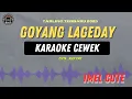 Download Lagu GOYANG LAGEDAY - ( KARAOKE RAMPAK CEWEK ) IMEL CUTE