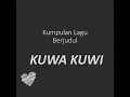 Download Lagu KUWA KUWI SONG MEDLEY 2019