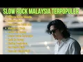 Kumpulan Slow Rock Malaysia Terpopuler 2025 | Slow Rock Paling Menyentuh Hati ♥️