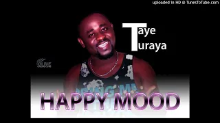 taye turayas happy mood