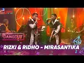 Lagu “Mirasantika” Aransemennya Asik Banget Dibawain Rizki \u0026 Ridho | STUDIO DANGDUT