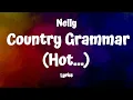 Nelly  - Country Grammar (Lyrics)