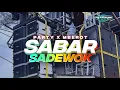 Download Lagu DJ SABAR SADEWOK [SINAU BARENG] PARTY X MBEROT FULL BASS