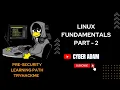 Linux Fundamentals Part - 2 Presecurity Learning Path